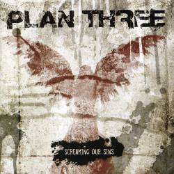 Plan Three : Screaming Our Sins